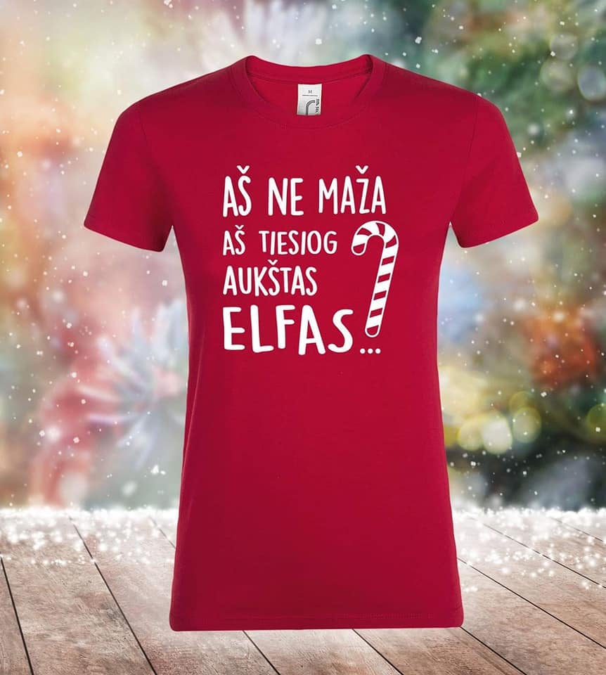 Marškinėliai "aš ne maža, aš tiesiog aukštas elfas"