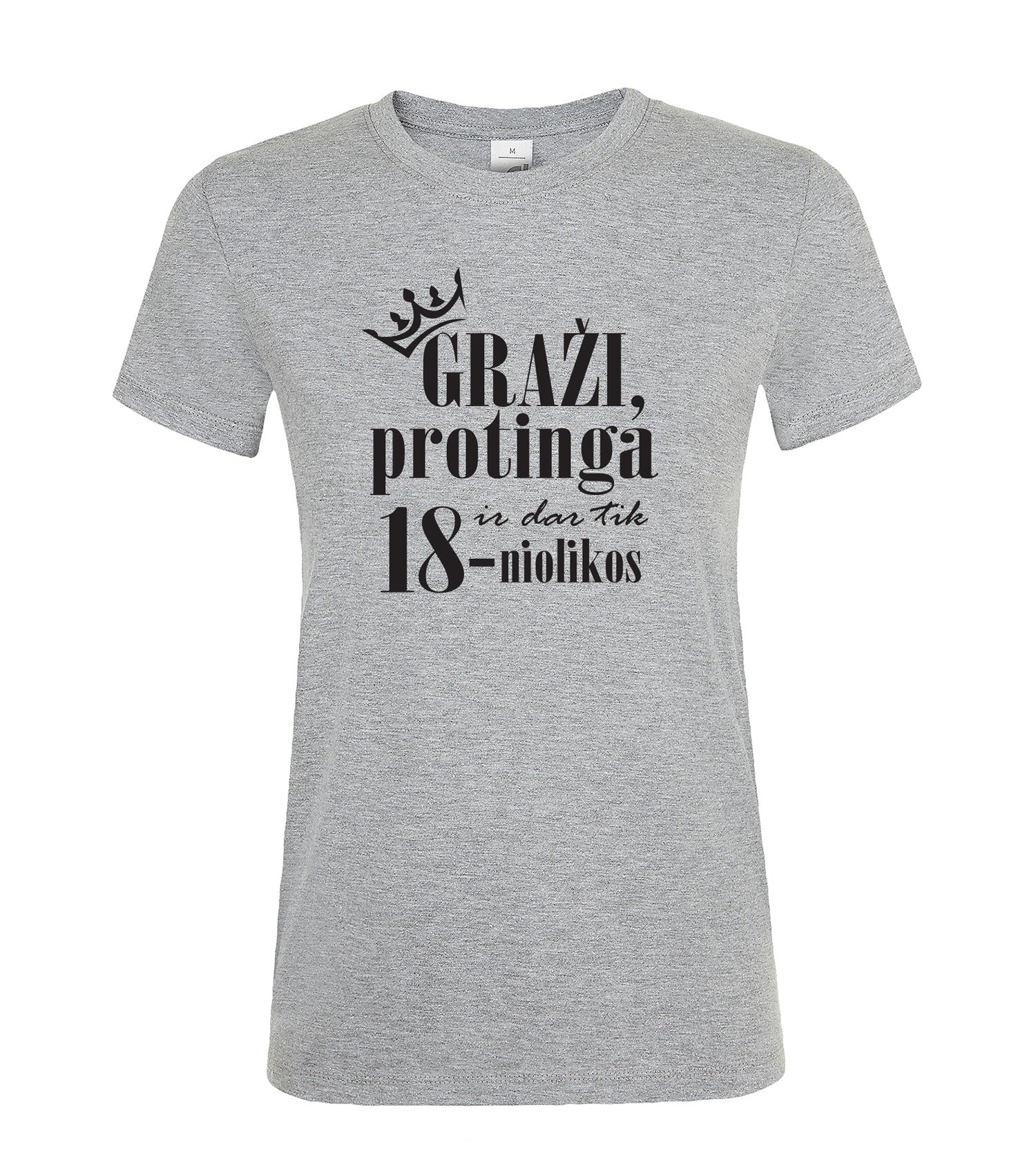 Marškinėliai „Graži, protinga ir dar tik 18-niolikos“ su užrašu