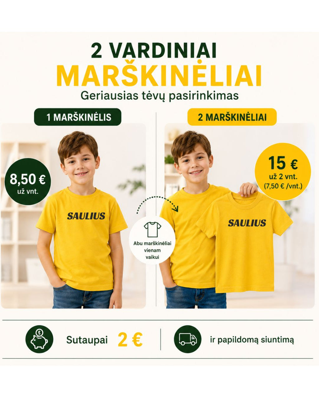 Pasiūlyma du vardiniai marskinėliai 15 eur.