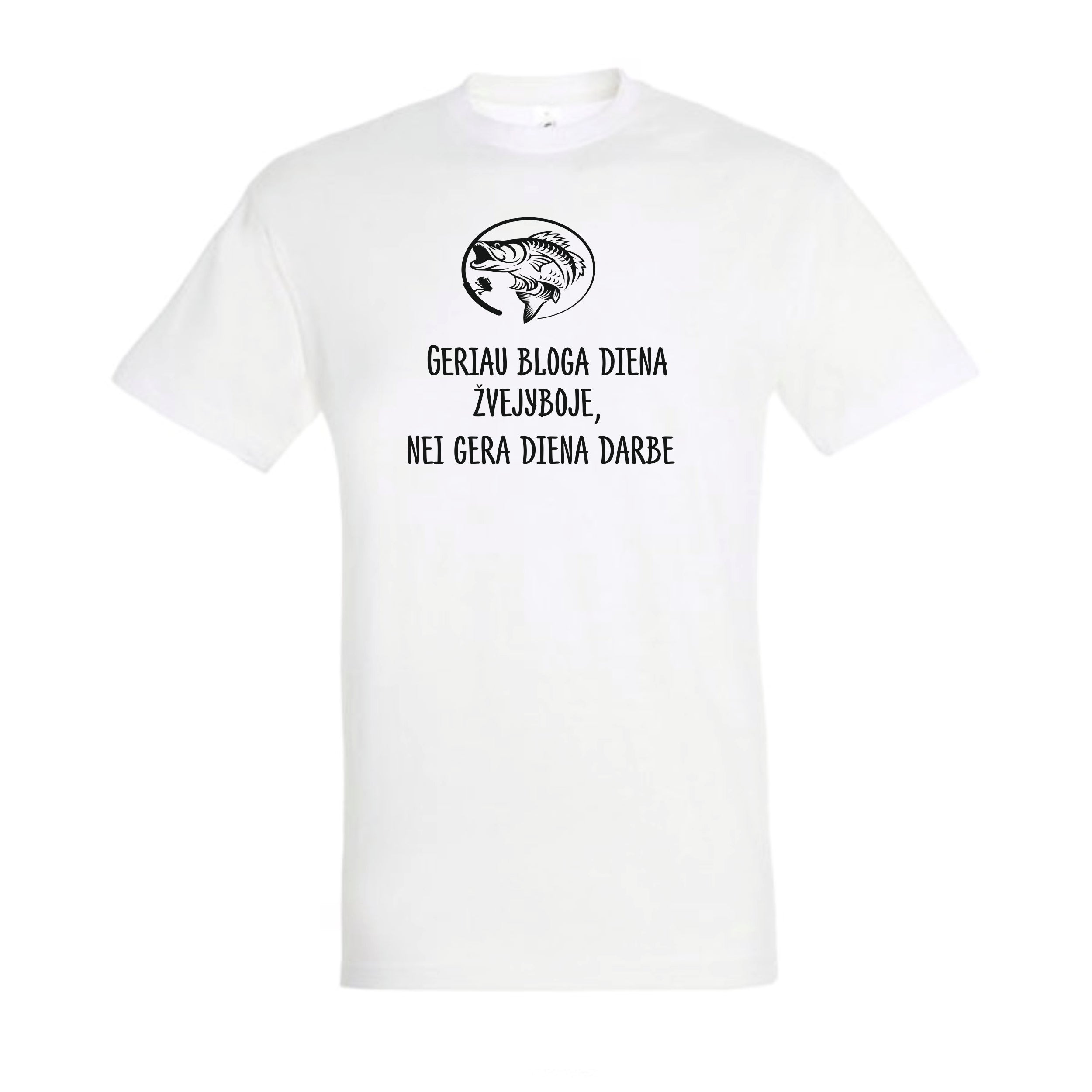 marskineliai su uzrasu geriau bloga diena zvejyboje , nei gera diena darbe