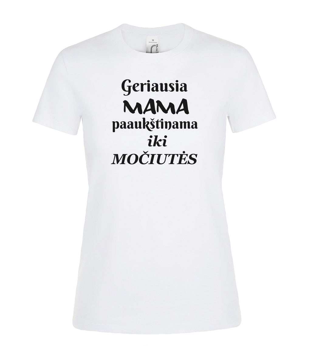Marskineliai su uzrasu geriauia mam paaukstinama iki mociutes