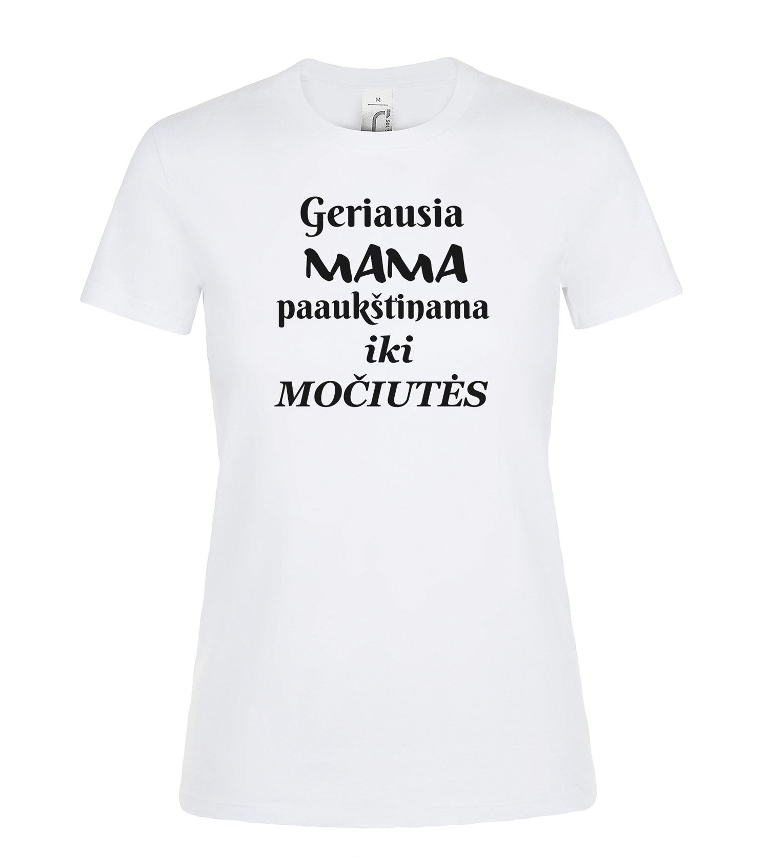 Marskineliai su uzrasu geriauia mam paaukstinama iki mociutes