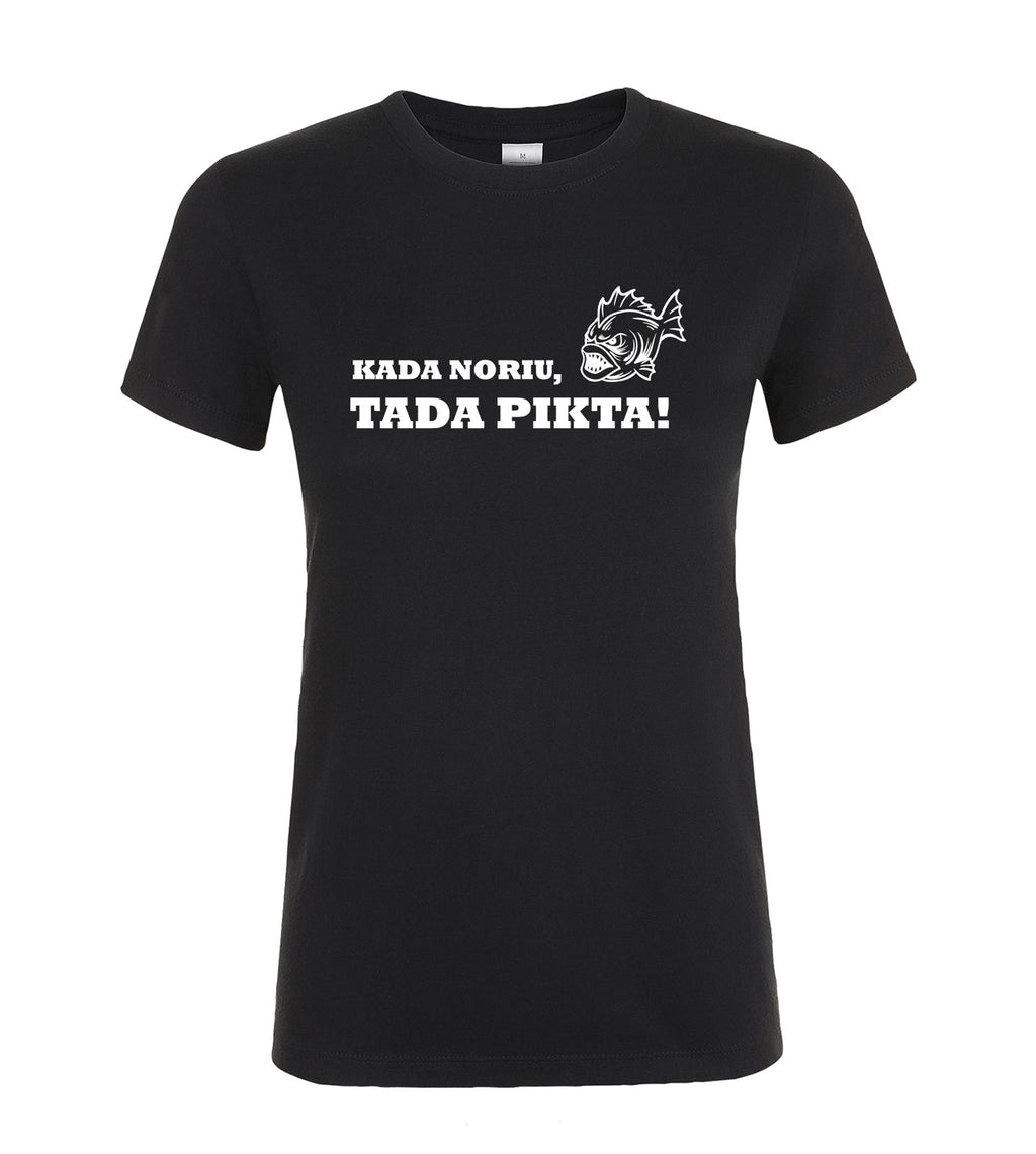 marskineliai su uzrasu kada noriu tada pikta