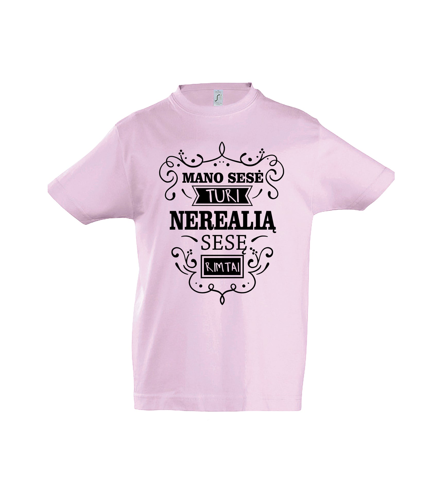 marskineliai su uzrasu mano sese turi nerealia sese vaikiski