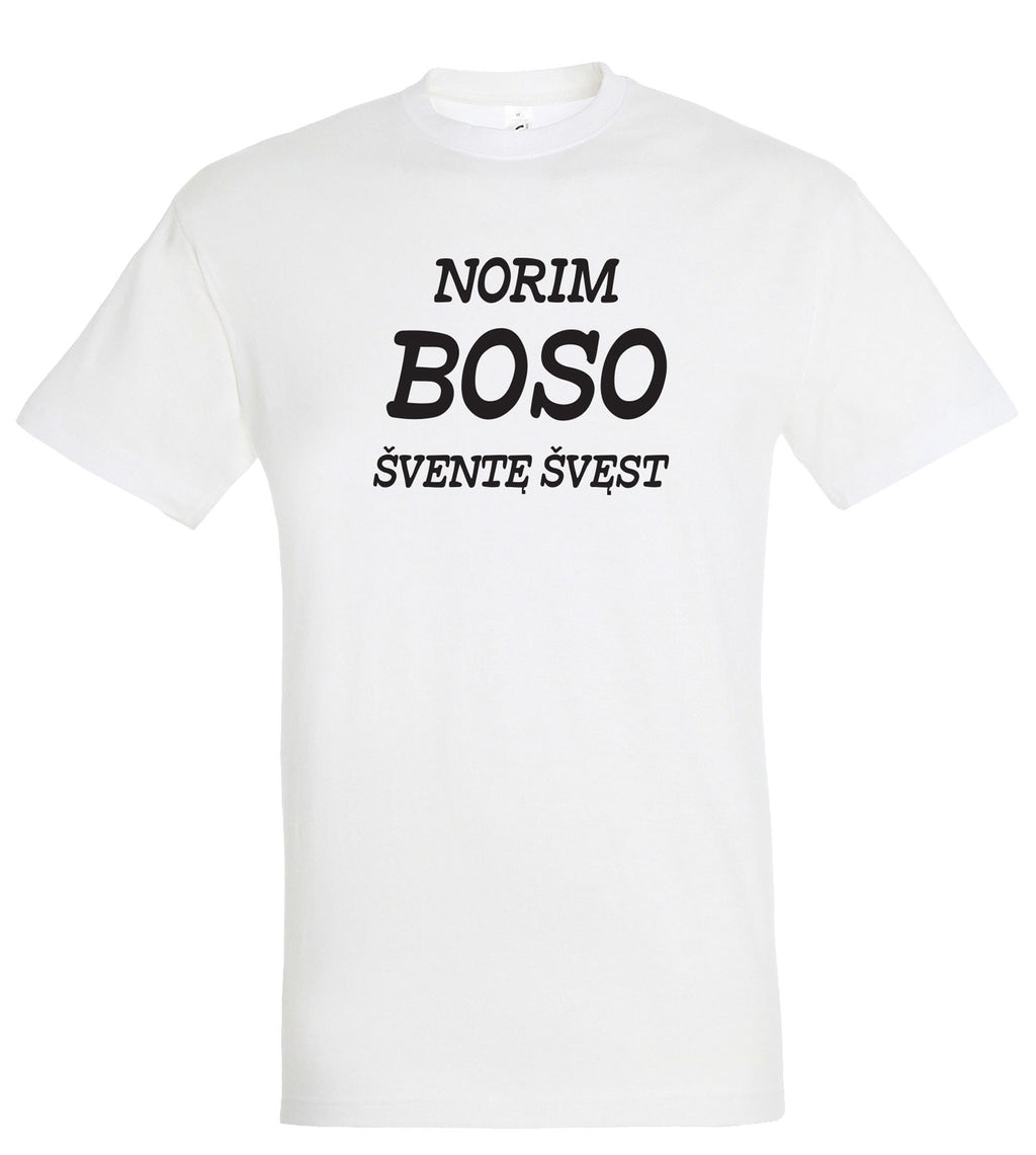 marskineliai su uzrasu norim boso svente svens