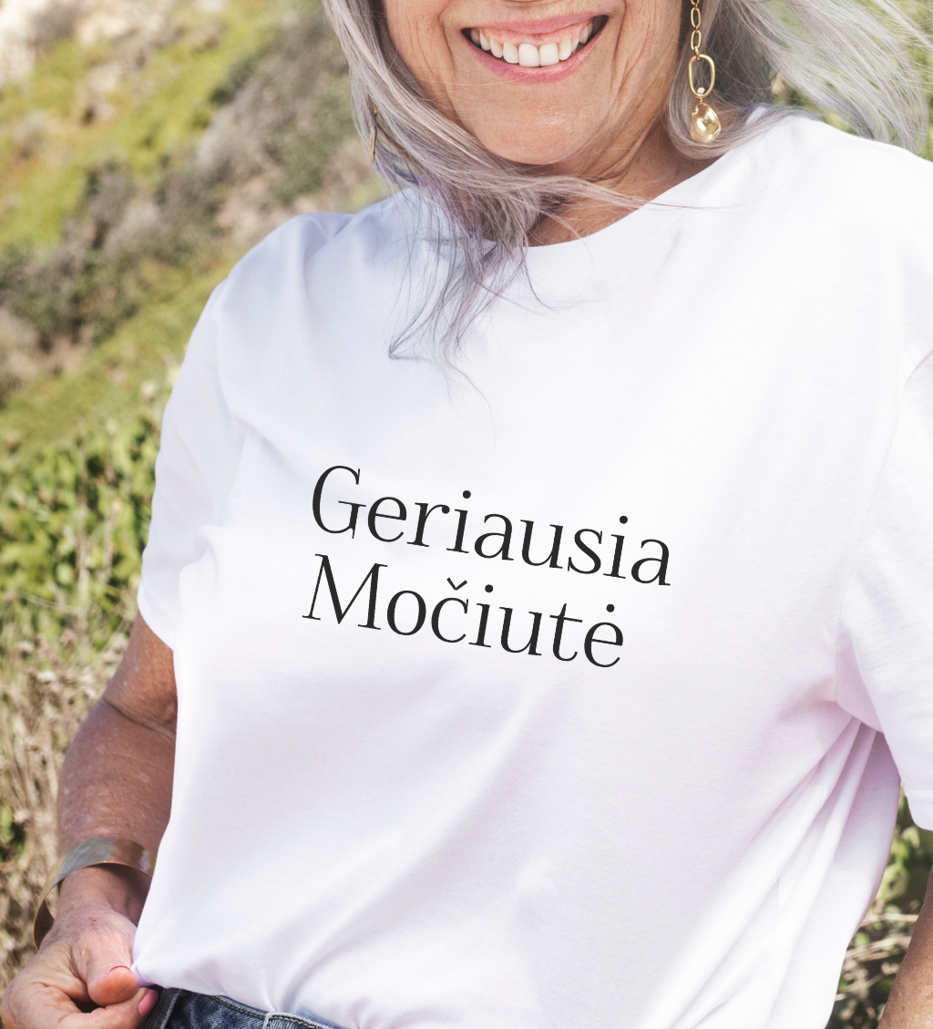 marskineliai su uzrasu geriausia mociute. 