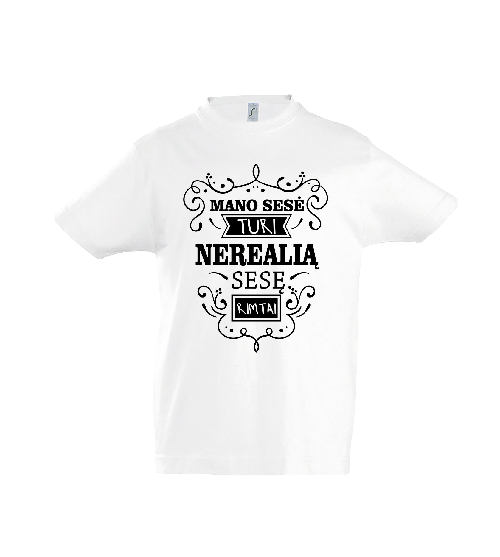 mergitiski marskineliai sesems su uzrasu mano sese turi nerealia sese