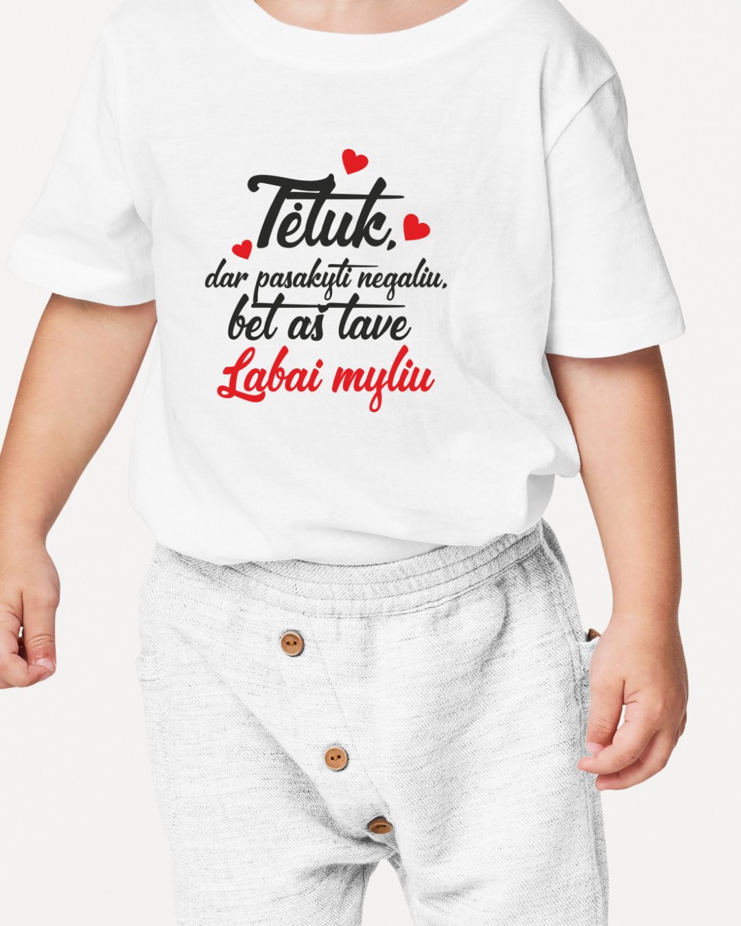 vaikiski marskineliai su zinute teciui, tetuk, dar pasakyti negaliu bet labai tave myliu